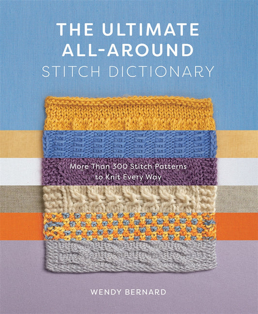The ultimate all-around stitch dictionary book by Wendy Bernard