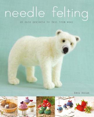 Needle felting book by Emma Herian